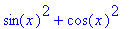 sin(x)^2+cos(x)^2