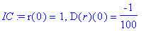 IC := r(0) = 1, D(r)(0) = -1/100