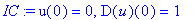 IC := u(0) = 0, D(u)(0) = 1
