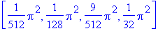 [1/512*Pi^2, 1/128*Pi^2, 9/512*Pi^2, 1/32*Pi^2]