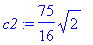 c2 := 75/16*sqrt(2)