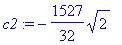 c2 := -1527/32*sqrt(2)