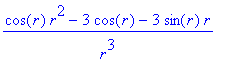 (cos(r)*r^2-3*cos(r)-3*sin(r)*r)/(r^3)