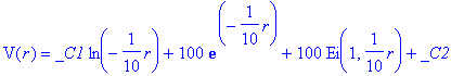 V(r) = _C1*ln(-1/10*r)+100*exp(-1/10*r)+100*Ei(1,1/...