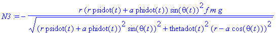 N3 := -r*(r*psidot(t)+a*phidot(t))*sin(theta(t))^2*f*m*g/((r*psidot(t)+a*phidot(t))^2*sin(theta(t))^2+thetadot(t)^2*(r-a*cos(theta(t)))^2)^(1/2)