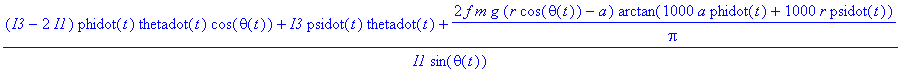 DE5 := diff(phidot(t),t) = ((I3-2*I1)*phidot(t)*thetadot(t)*cos(theta(t))+I3*psidot(t)*thetadot(t)+2*f*m*g*(r*cos(theta(t))-a)/Pi*arctan(1000*a*phidot(t)+1000*r*psidot(t)))/I1/sin(theta(t))
