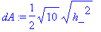 dA := 1/2*sqrt(10)*sqrt(h_^2)