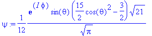 psi := 1/12*exp(I*phi)*sin(theta)*(15/2*cos(theta)^...
