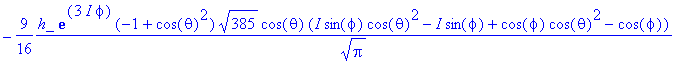 -9/16*h_*exp(3*I*phi)*(-1+cos(theta)^2)*sqrt(385)*c...