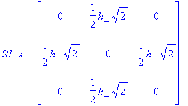 S1_x := matrix([[0, 1/2*h_*sqrt(2), 0], [1/2*h_*sqr...