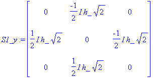 S1_y := matrix([[0, -1/2*I*h_*sqrt(2), 0], [1/2*I*h...