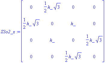 S3o2_x := matrix([[0, 1/2*h_*sqrt(3), 0, 0], [1/2*h...