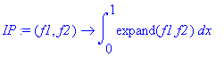 IP := proc (f1, f2) options operator, arrow; int(expand(f1*f2),x = 0 .. 1) end proc