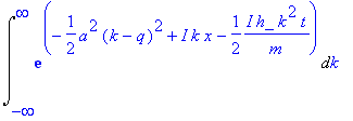 Int(exp(-1/2*a^2*(k-q)^2+I*k*x-1/2*I*h_*k^2*t/m),k ...