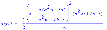 arg11 := -1/2*(k-m*(a^2*q+I*x)/(a^2*m+I*h_*t))^2*(a...