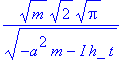 sqrt(m)*sqrt(2)*sqrt(Pi)/(sqrt(-a^2*m-I*h_*t))