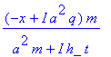 (-x+I*a^2*q)*m/(a^2*m+I*h_*t)