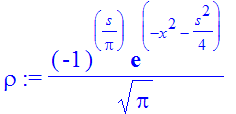rho := (-1)^(s/Pi)/Pi^(1/2)*exp(-x^2-1/4*s^2)
