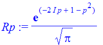Rp := exp(-2*I*p+1-p^2)/Pi^(1/2)