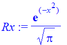 Rx := exp(-x^2)/Pi^(1/2)