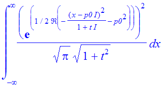 int(1/Pi^(1/2)*exp(1/2*Re(-(x-I*p0)^2/(1+t*I)-p0^2))^2/(1+t^2)^(1/2),x = -infinity .. infinity)