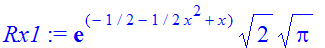 Rx1 := exp(-1/2-1/2*x^2+x)*2^(1/2)*Pi^(1/2)