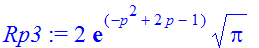 Rp3 := 2*exp(-p^2+2*p-1)*Pi^(1/2)