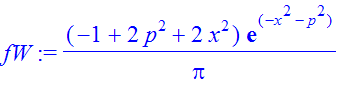 fW := (-1+2*p^2+2*x^2)/Pi*exp(-x^2-p^2)