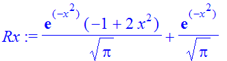 Rx := exp(-x^2)*(-1+2*x^2)/Pi^(1/2)+exp(-x^2)/Pi^(1/2)