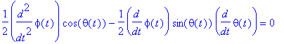 1/2*diff(phi(t),`$`(t,2))*cos(theta(t))-1/2*diff(phi(t),t)*sin(theta(t))*diff(theta(t),t) = 0
