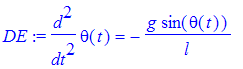 DE := diff(theta(t),`$`(t,2)) = -g/l*sin(theta(t))