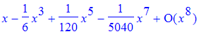 series(1*x-1/6*x^3+1/120*x^5-1/5040*x^7+O(x^8),x,8)