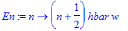 En := proc (n) options operator, arrow; (n+1/2)*hbar*w end proc