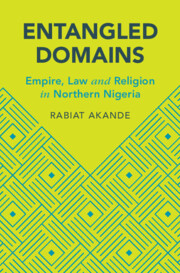 Poster for Entangled Domains: Empire, Law and Religion in Northern Nigeria