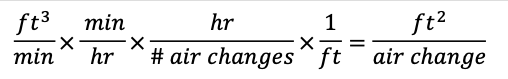 (ft^3)/min×( min)/hr×hr/(# air changes)×1/ft=(ft^2)/(air change)