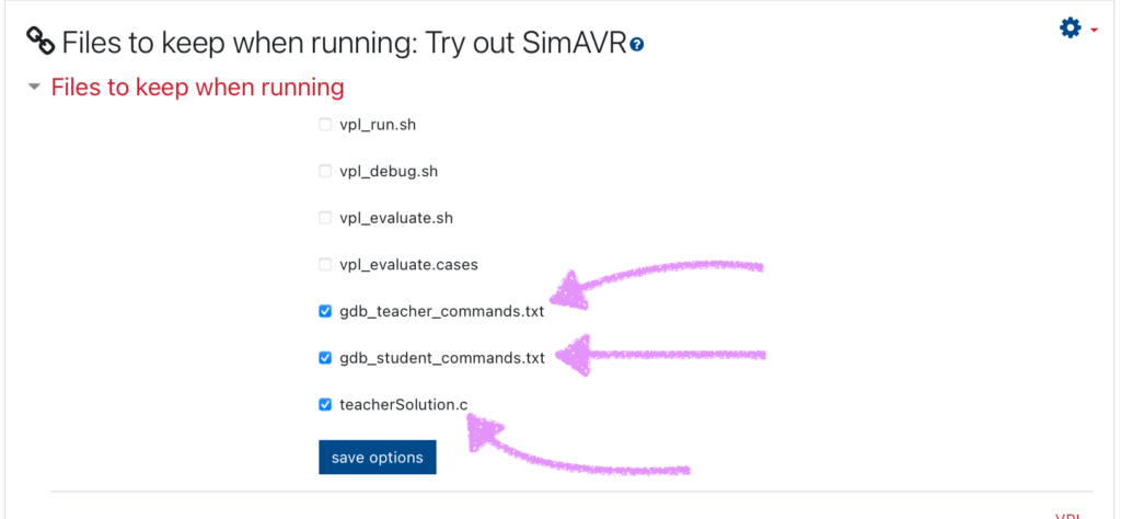 Files to keep (or not):
(uncheck) vpl_run.sh
(uncheck) vpl_debug.sh
(uncheck) vpl_evaluate.sh
(uncheck) vpl_evaluate.cases
(check) gdb_teacher_commands.txt
(check) gdb_student_commands.txt
(check) teacherSolution.c