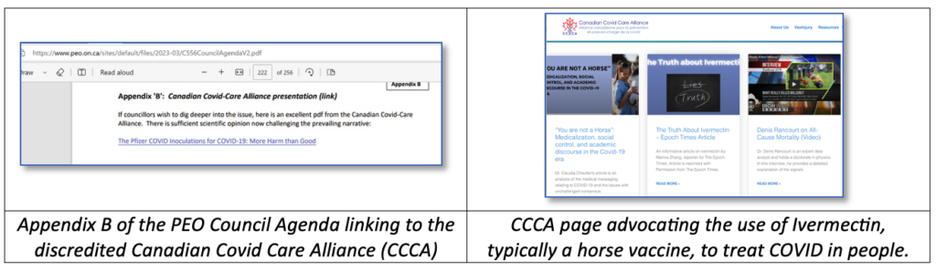 two images.
 1. Appendix 'B': Canadian Covid-Care Alliance presentation (link)
If councillors wish to dig deeper into the issue, here is an excellent pdf from the Canadian Covid-Care
Alliance. There is sufficient scientific opinion now challenging the prevailing narrative:
The Pfizer COVID Inoculations for COVID-19: More Harm than Good

2. CCCA page showing links to webpages on Ivermectin.


labels:

Appendix B of the PEO Council Agenda linking to the discredited Canadian Covid Care Alliance (CCCA)	CCCA page advocating the use of Ivermectin, typically a horse vaccine, to treat COVID in people.