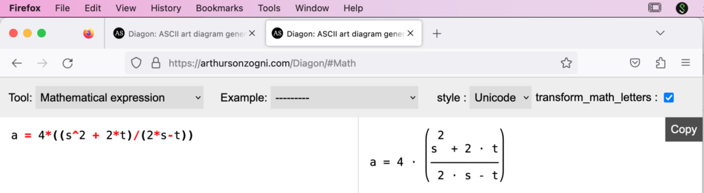 The Diagon website can be used to create ASCII art like the equation for a = 4((s^2 + 2t)/(2*s-t)) very conveniently.