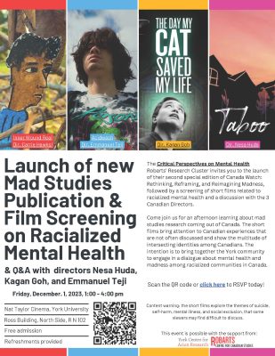 Poster for Launch of new Mad Studies publication | Film Screening and Q & A on Racialized Mental Health with directors Nesa Huda, Kagan Goh and Emmanuel Teji on 01 December 2023