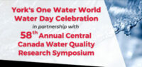 Poster for York's One Water World Water Day Celebration in Partnership with 58th Annual Central Canada Water Quality Research Symposium