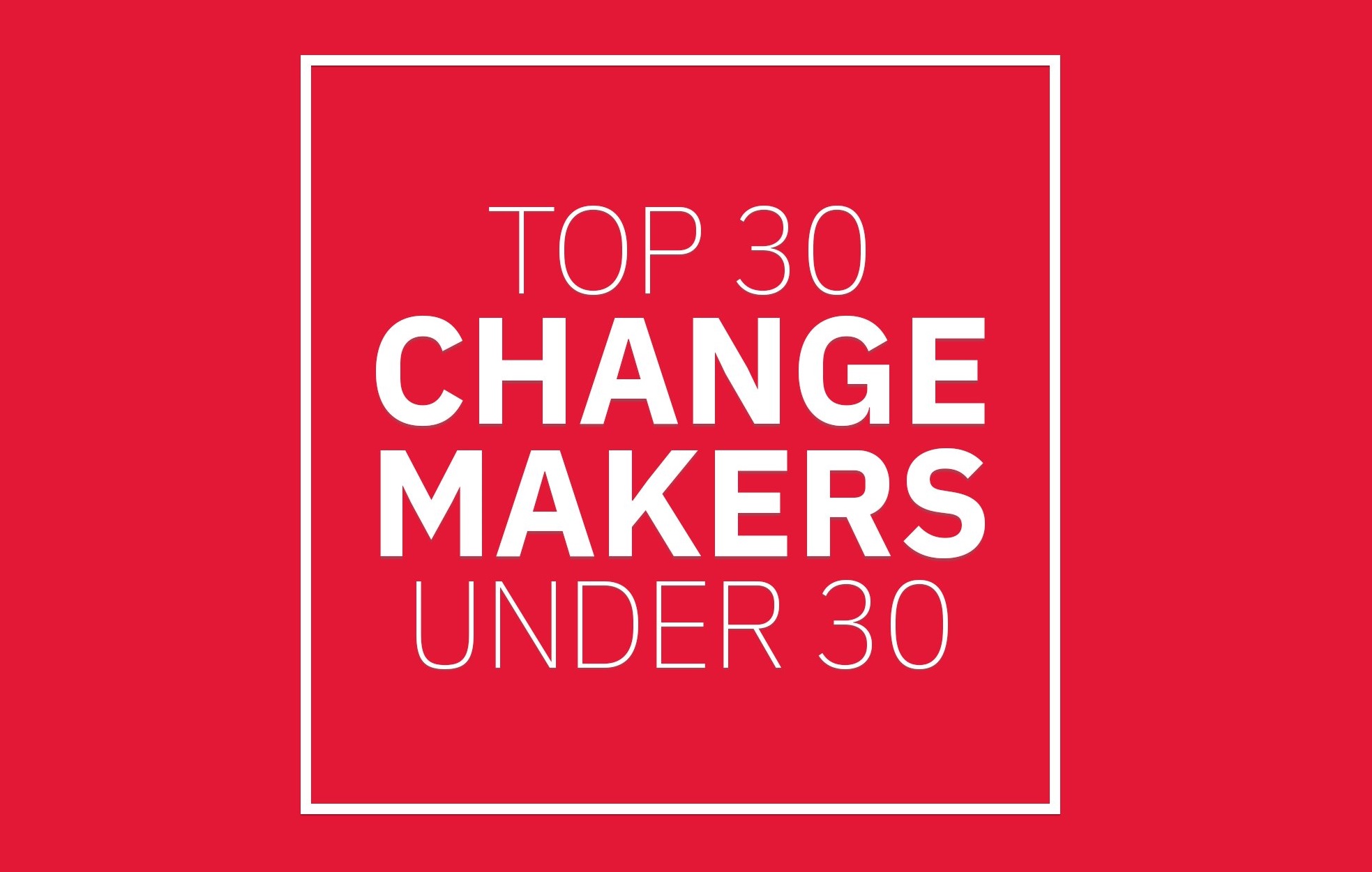 Top 30 changemakers under 30